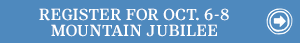 Register for Oct. 6-8 Mountain Jubilee